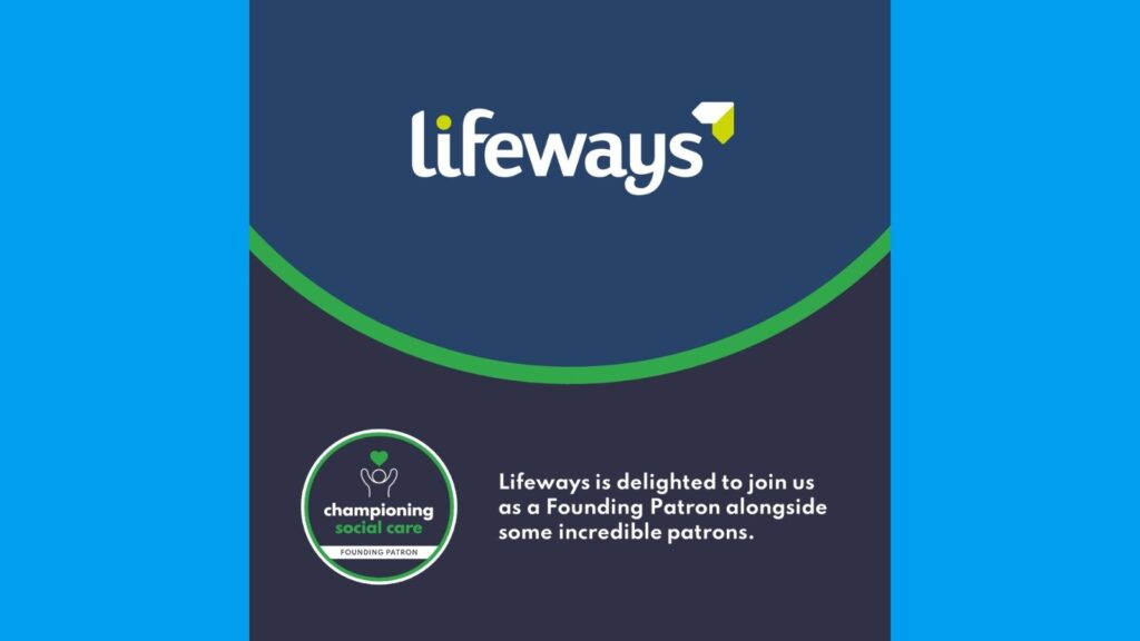 Lifeways Group has become a founder patron of Championing Social Care